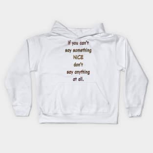 If You Can't Say Something Nice Kids Hoodie